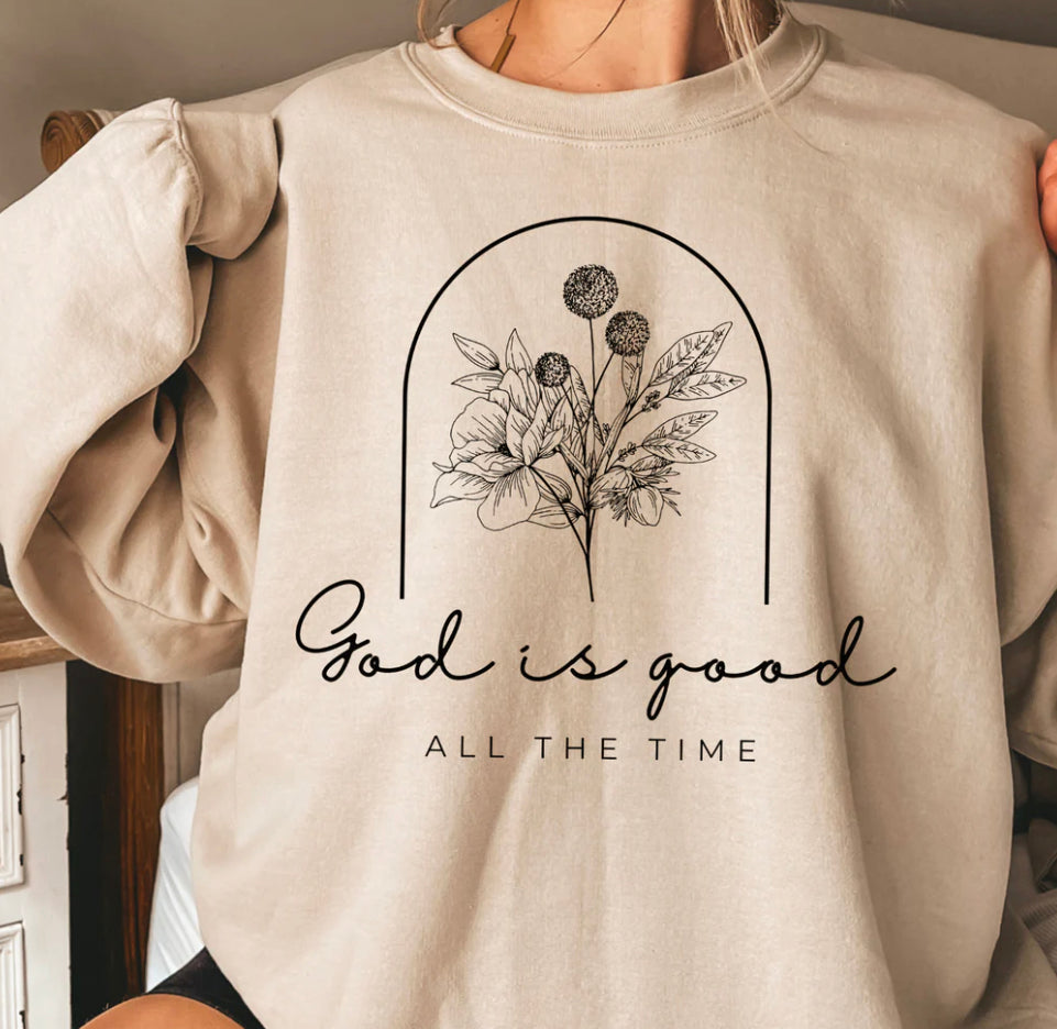 God Is Good All The Time Sweatshirt