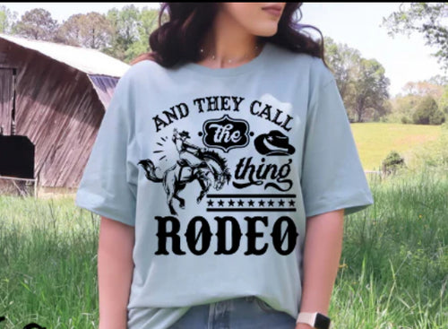 And they call the thing rodeo