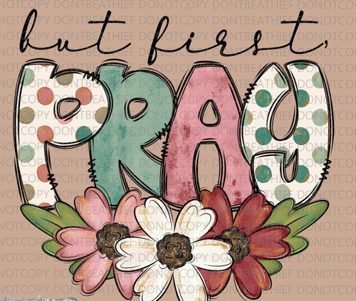BUT FIRST PRAY