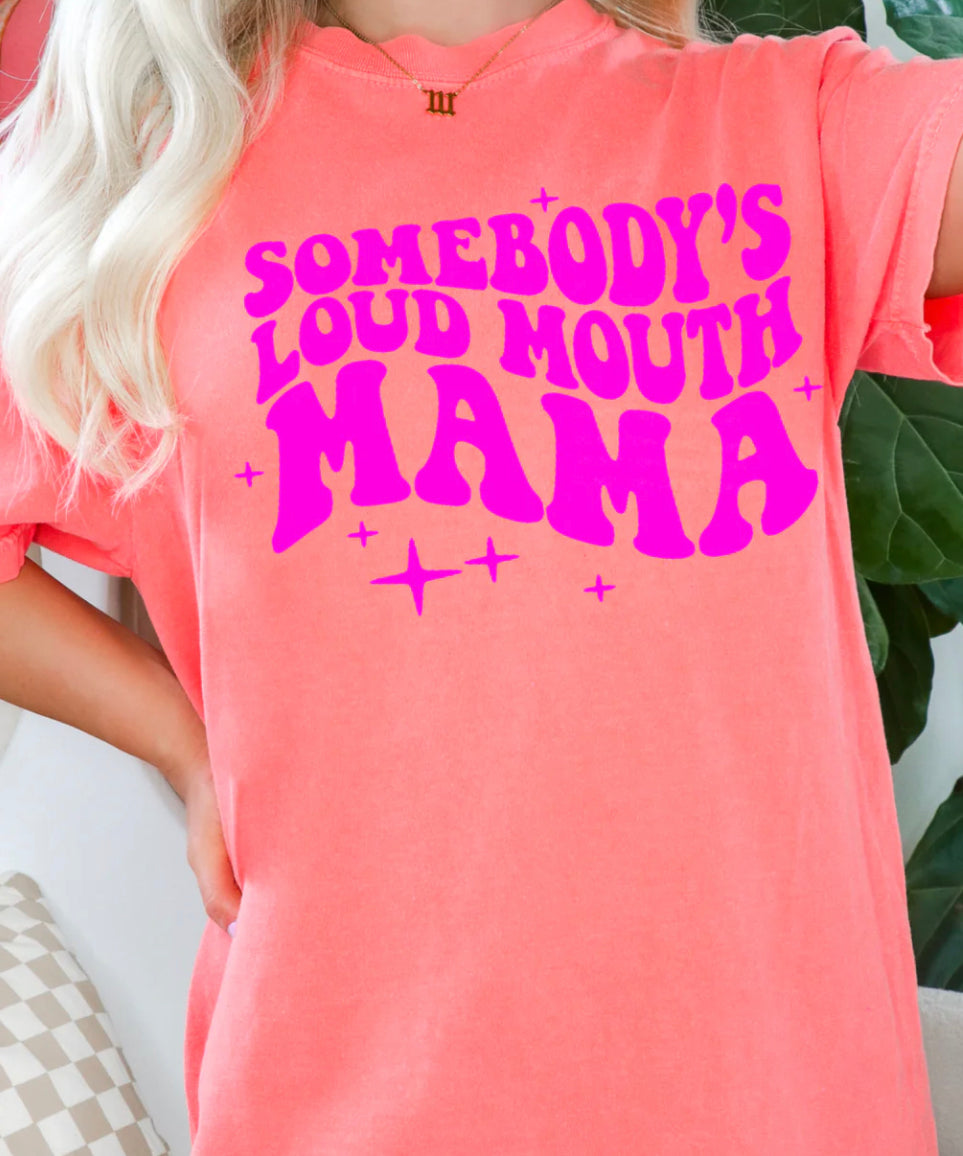 Somebody’s Loud Mouth Mama