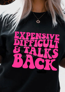 Expensive, Difficult & Talks Back
