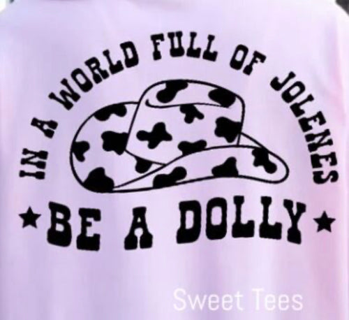 In A World Full of Jolenes, Be A Dolly