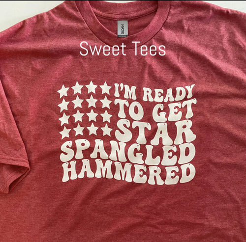 I’m Ready To Get Star Spangled Hammered